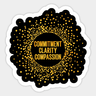 Commitment Clarity Compassion Sticker